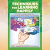 Techniques for Learning Happily