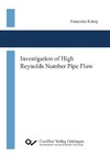 Investigation of High Reynolds Number Pipe Flow