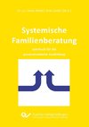 Systemische Familienberatung. Lehrbuch für die praxisorientierte Ausbildung
