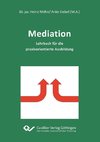Mediation. Lehrbuch für die praxisorientierte Ausbildung