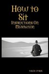 How to Sit, Instructions on Meditation