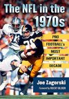 Zagorski, J:  The NFL in the 1970s