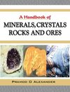 A Handbook of Minerals, Crystals,Rocks and Ores