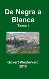 De Negra a Blanca. Tomo I.
