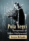 Delgado, S:  Pola Negri