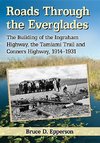 Epperson, B:  Roads Through the Everglades