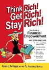 Think Rich! Get Rich! Stay Rich!