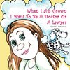 When I Am Grown I Want To Be A Doctor Or A Lawyer