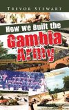 How we Built the Gambia Army