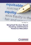 Weighted Student Based Funding and Financial Resource Allocation