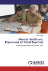 Mental Health and Placement of Tribal Teachers