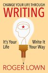 Change Your Life Through WRITING
