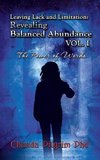 Leaving Lack and Limitation; Revealing Balanced Abundance Vol. 1
