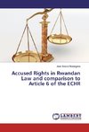 Accused Rights in Rwandan Law and comparison to Article 6 of the ECHR
