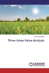 Three times Value Analysis