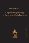 Cognitive Psychology in Early Jesuit Scholasticism