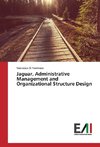 Jaguar, Administrative Management and Organizational Structure Design