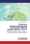 Ugroza i predotwraschenie massowoj gibeli lüdej Zemli. Tom 1