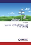 Manual on Road Signs and Safe Driving