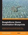 BeagleBone Home Automation Blueprints