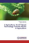 E-Agriculture: An ICT Based Technology Transfer Model in Agriculture