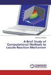 A Brief Study of Computational Methods to Locate Reaction Mechanism