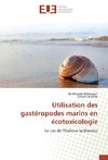 Utilisation des gastéropodes marins en écotoxicologie