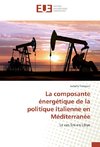 La composante énergétique de la politique italienne en Méditerranée