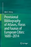 Provisional Bibliography of Atlases, Floras and Faunas of European Cities: 1600-2014