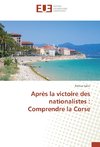 Après la victoire des nationalistes : Comprendre la Corse