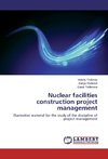 Nuclear facilities construction project management