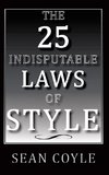 THE 25 INDISPUTABLE LAWS OF STYLE
