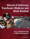 Holowaychuk, M: Manual of Veterinary Transfusion Medicine an