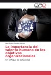 La importancia del talento humano en los objetivos organizacionales