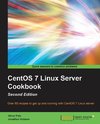 CentOS 7 Linux Server Cookbook Second Edition