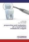 preparation and evaluation of a novel herbal endodontic irrigant