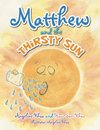 Matthew and the Thirsty Sun