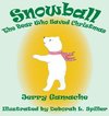 Snowball, the Bear Who Saved Christmas
