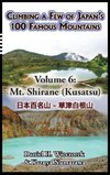 Climbing a Few of Japan's 100 Famous Mountains - Volume 6