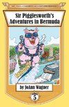 Sir Pigglesworth's Adventures in Bermuda