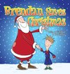Brendan Saves Christmas (Hard Cover)