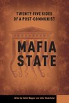 Twenty-Four Sides of a Post-Communist Mafia State
