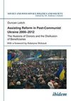 Assisting Reform in Post-Communist Ukraine 2000-2012