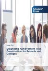 Diagnostic Achievement Test Construction for Schools and Colleges