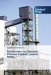 Introduction to Chemical Process Control- Lecture Notes