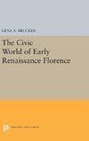 The Civic World of Early Renaissance Florence
