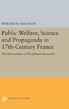 Public Welfare, Science and Propaganda in 17th-Century France