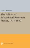 The Politics of Educational Reform in France, 1918-1940
