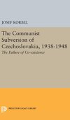 The Communist Subversion of Czechoslovakia, 1938-1948