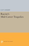Racine's Mid-Career Tragedies
